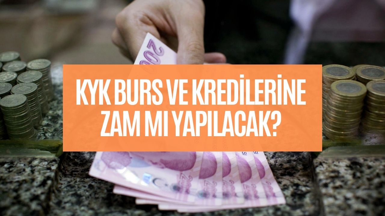 2023-2024 KYK Burs ve Kredilerine O Tarihte Zam Gelebilir!