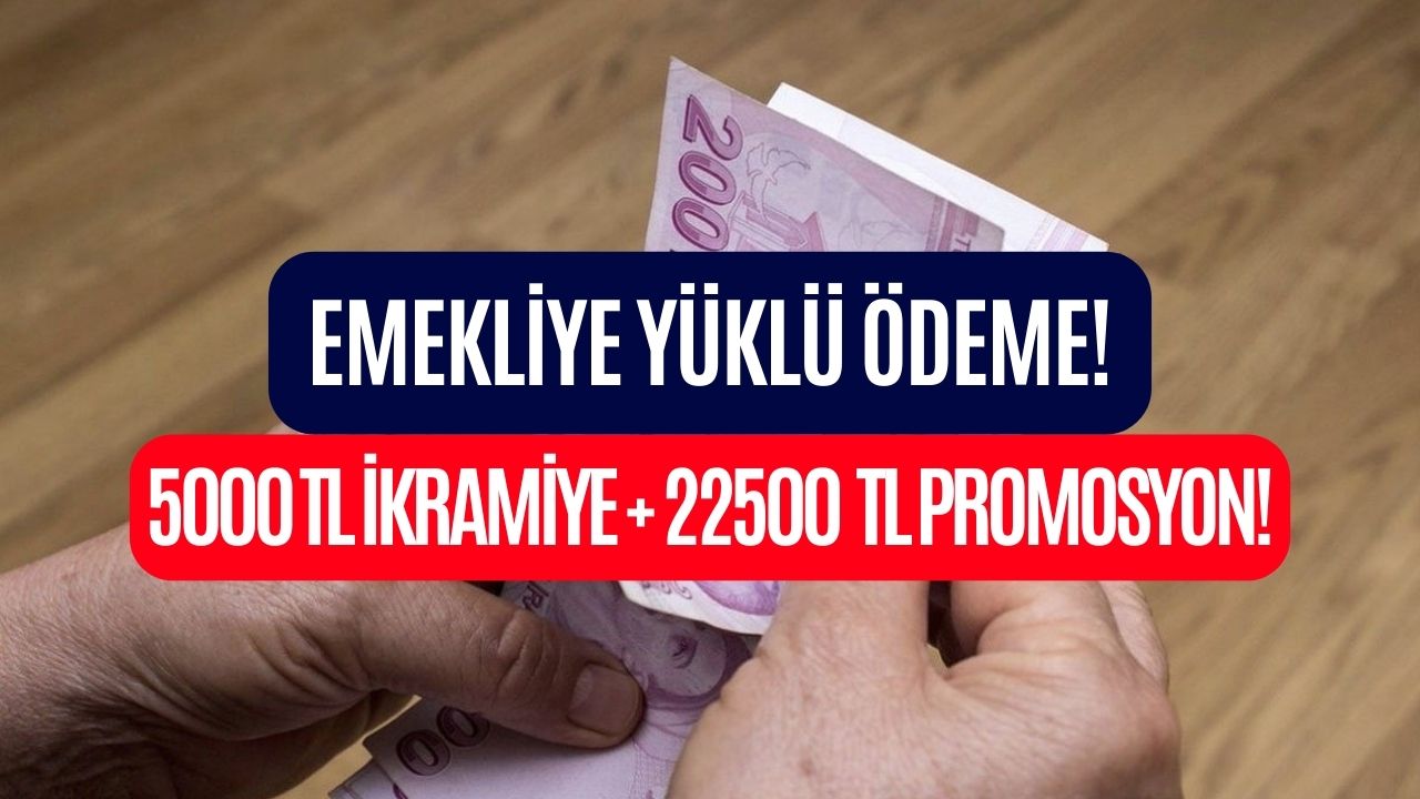 65 Yaş Üstü Kasım Ayında O Bankaya Gitsin! Toplam 22500 TL Emekli Promosyonu Ödenecek