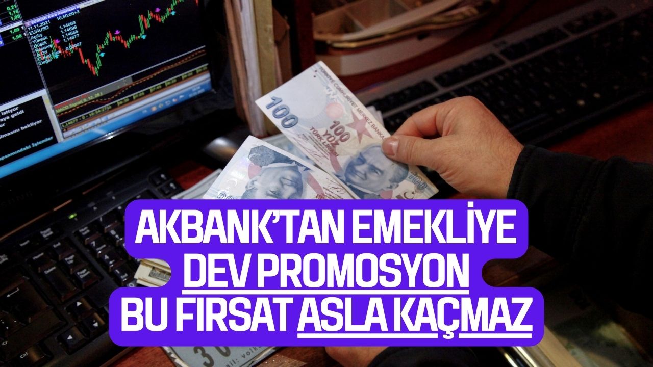 Akbank’tan Emeklilere 12 Bin TL’lik Rekor Promosyon! Üzerine 2000 Lira Chip-Para’da Hediye