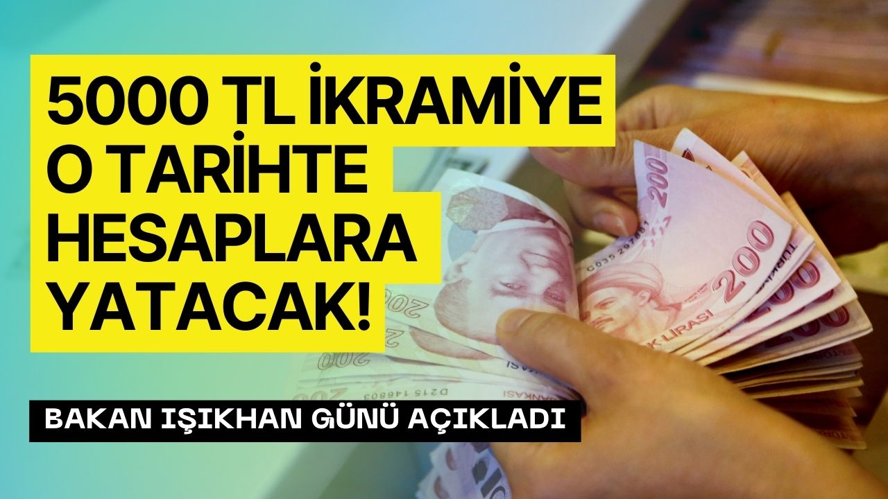 Bakan Işıkhan Az Önce Açıkladı! 5000 TL İkramiye Ödemesinin Günü Belli Oldu!