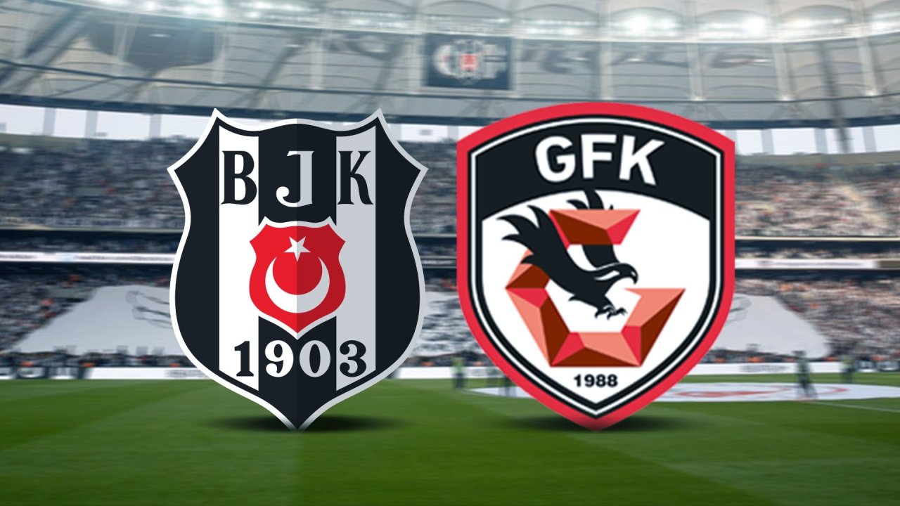 Beşiktaş-Gaziantep FK Maçı Ne Zaman, Saat Kaçta, Hangi Kanalda?