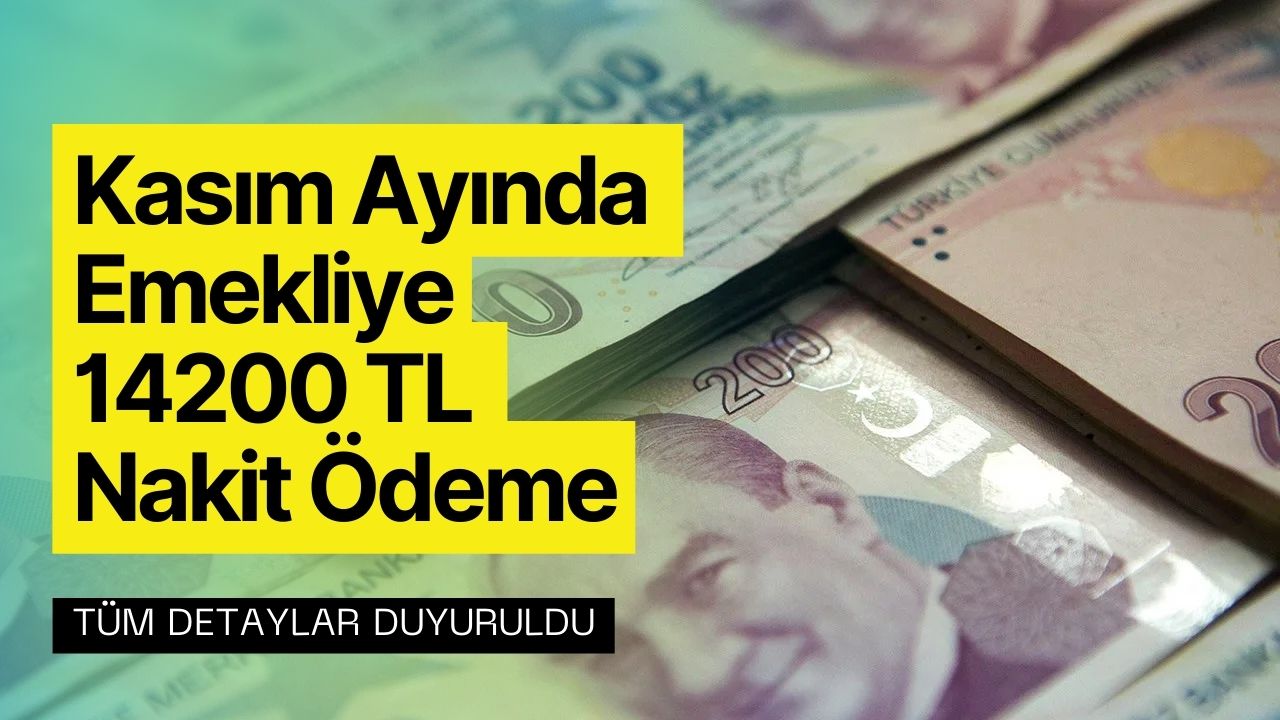 Emekliye Kasım Ayında 14200 TL Ödeme! 9200 TL Emekli Promosyonu da Verilecek