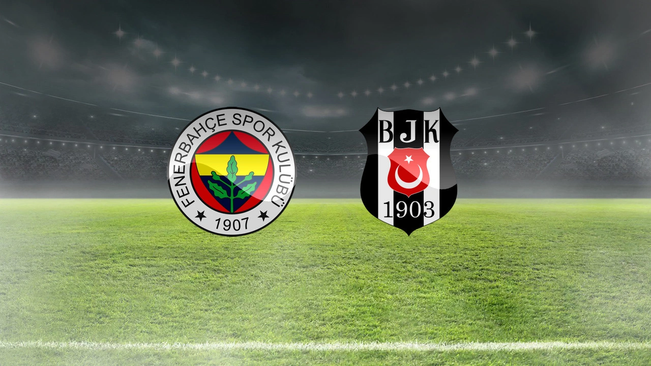 Fenerbahçe ve Beşiktaş’ın MaçIarı Hangi Kanalda Yayınlanacak? Maçlar Ne Zaman?