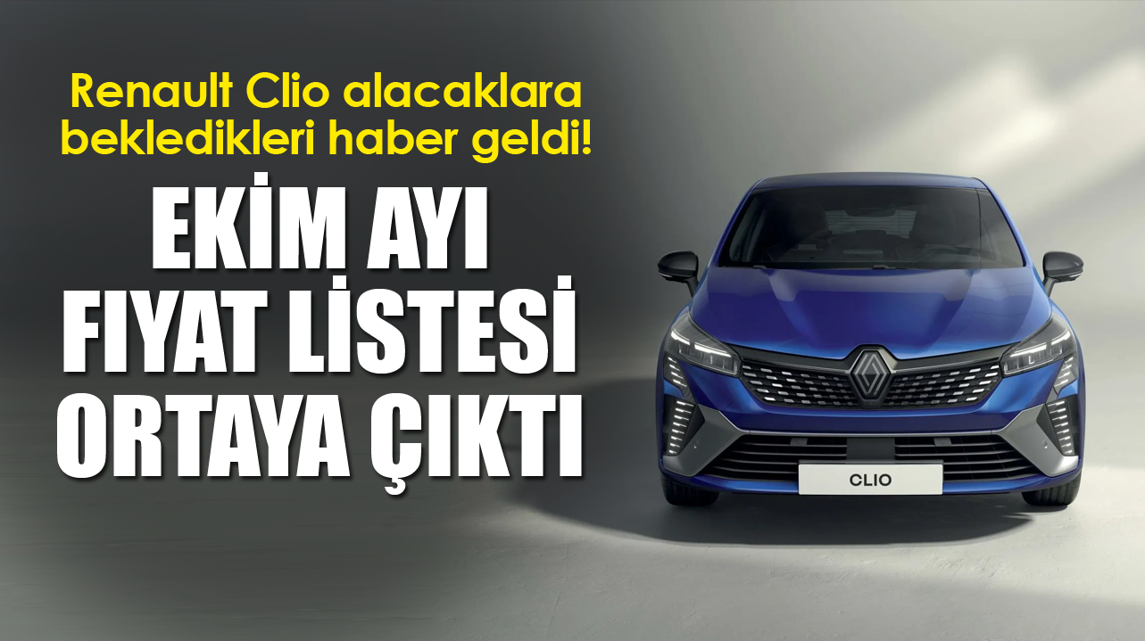 Renault Clio Alacaklara Bekledikleri Haber geldi! Ekim Ayı Fiyat Listesi Ortaya Çıktı