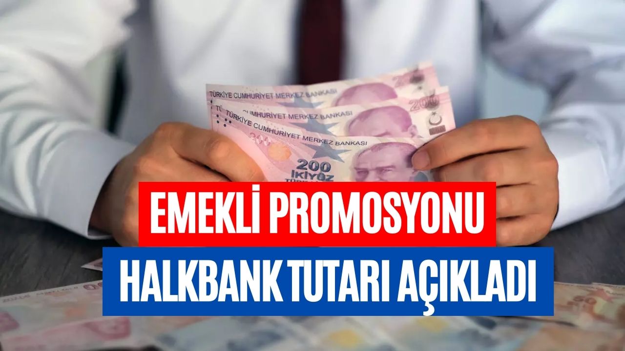 Söylemedi Demeyin! Halkbank Toplam 15000 Lira Emekli Promosyonu Ödüyor