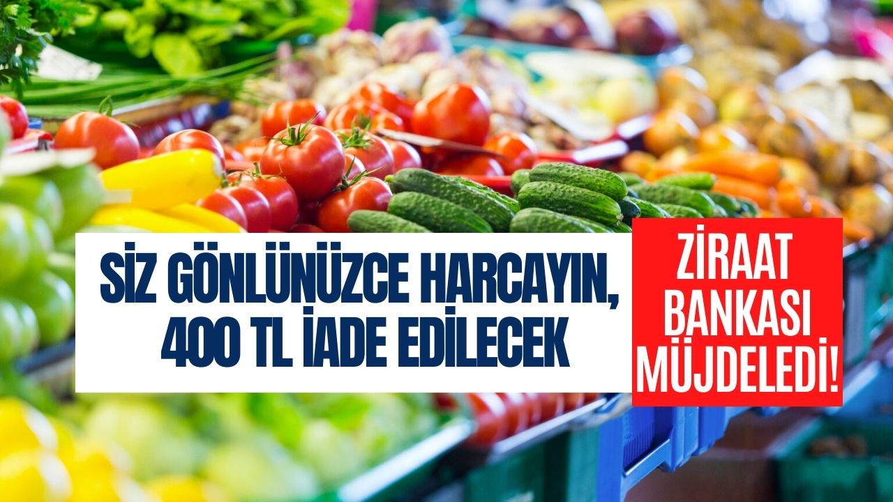 Ziraat Bankası’ndan Akıl Almaz Kampanya! Marketten Alışveriş Yapana 400 TL İade Edilecek!