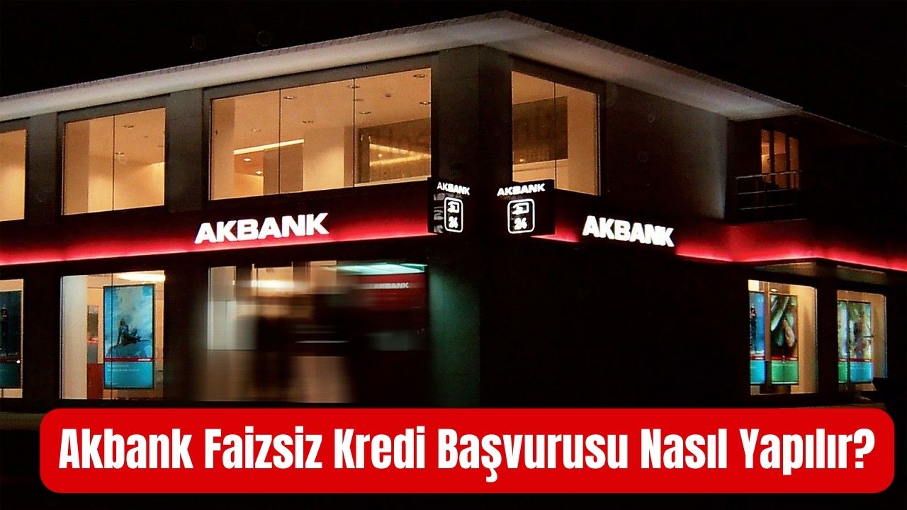 Akbank Faizsiz Kredi 