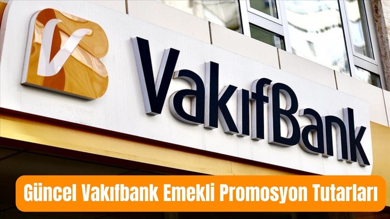 Vakıfbank Emekli Promosyon 