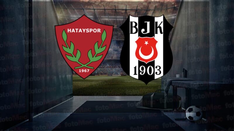 Hatayspor - Beşiktaş Maçı