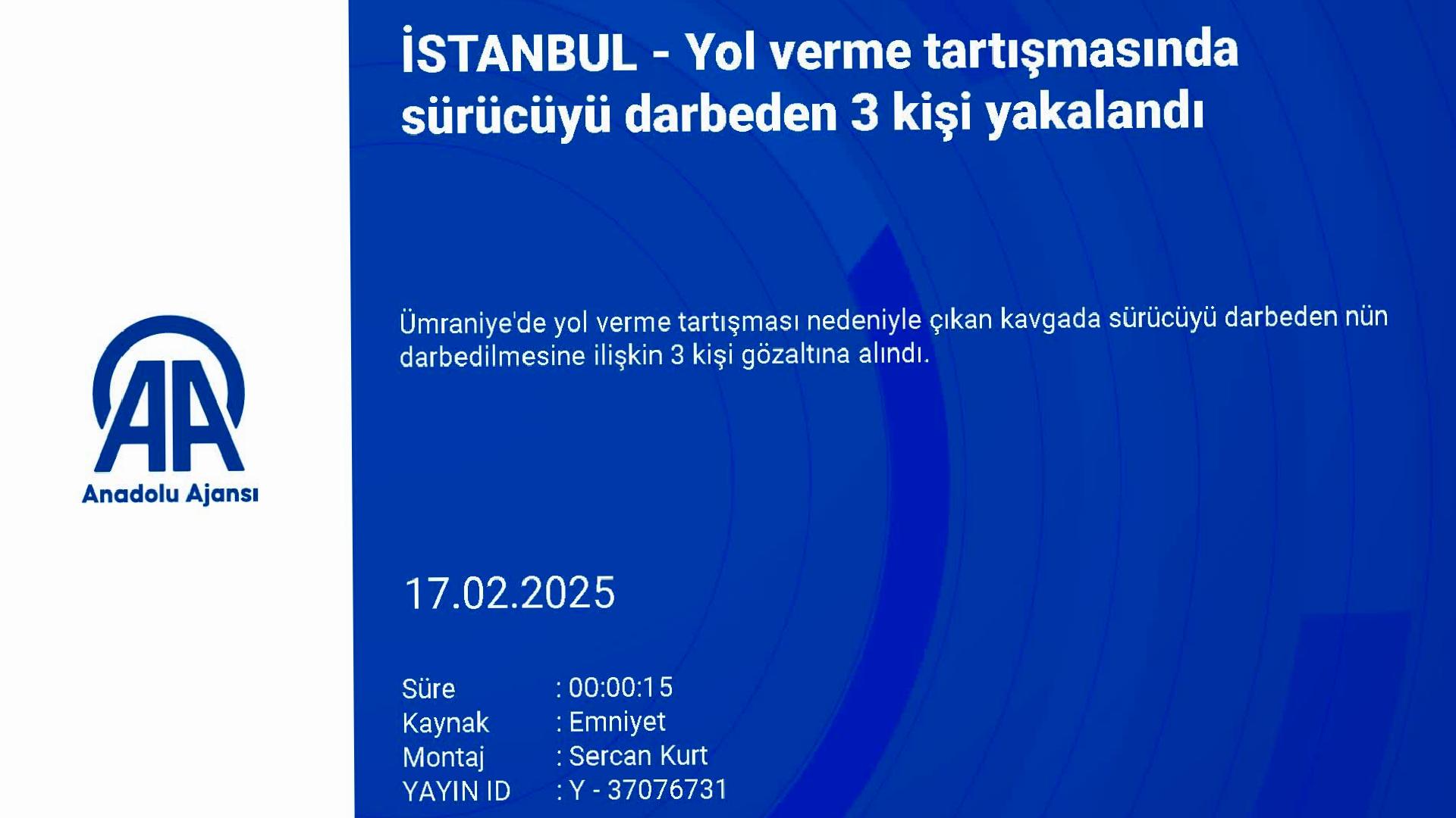 İstanbul’da yol verme tartışmasında sürücüyü darbeden 3 kişi yakalandı haberi