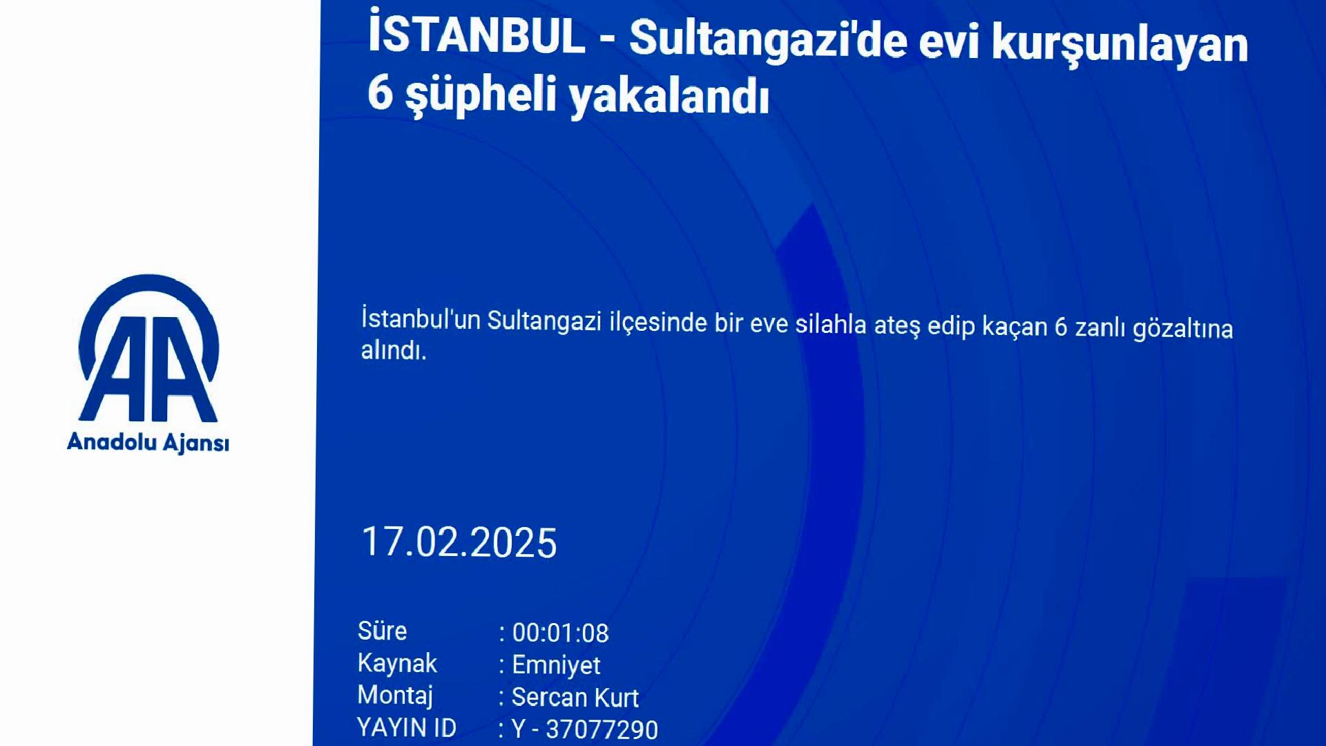 Sultangazi’de evi kurşunlayan 6 şüpheli yakalandı haberi