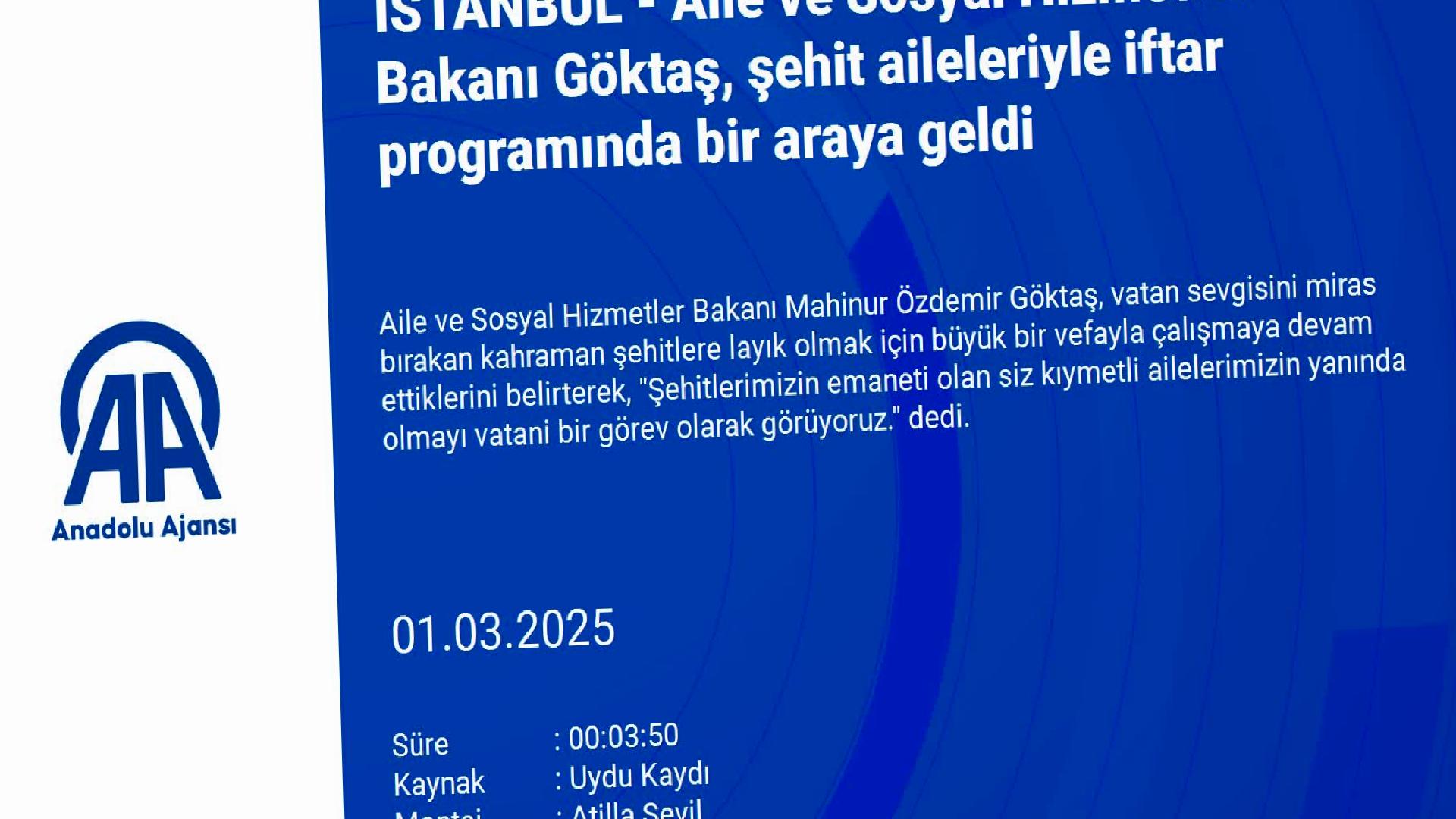 Aile ve Sosyal Hizmetler Bakanı Göktaş, şehit aileleriyle iftar programında bir araya geldi: haberi