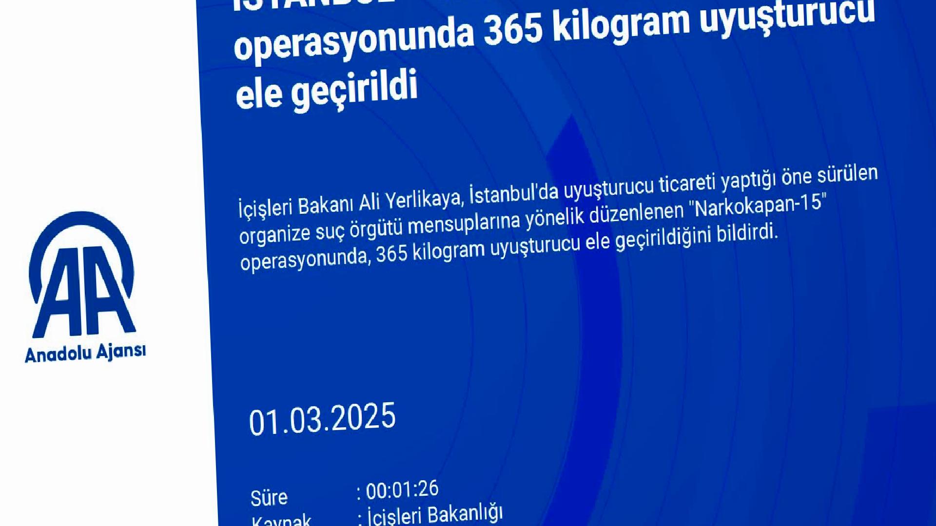 İstanbul’da “Narkokapan-15” operasyonunda 365 kilogram uyuşturucu ele geçirildi haberi